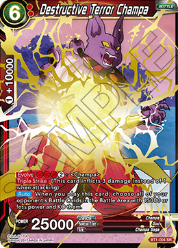 Destructive Terror Champa, Galactic Battle · BT1-004