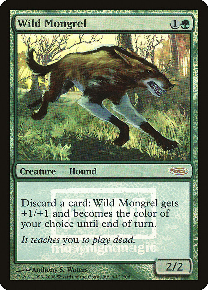 Wild Mongrel, Friday Night Magic 2006 · 6/12
