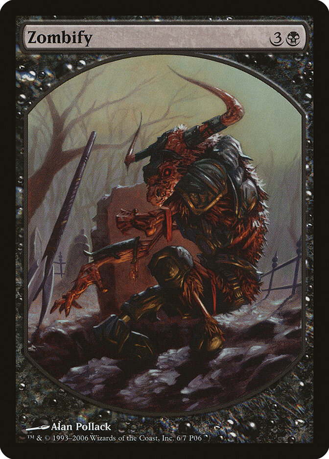 Zombify, Magic Player Rewards 2006 · 6/7