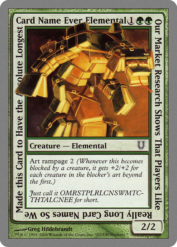 Our Market Research Shows That Players Like Really Long Card Names So We Made this Card to Have the Absolute Longest Card Name Ever Elemental, Unhinged · 107/140