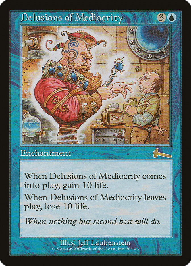 Delusions of Mediocrity, Urza's Legacy · 30/143