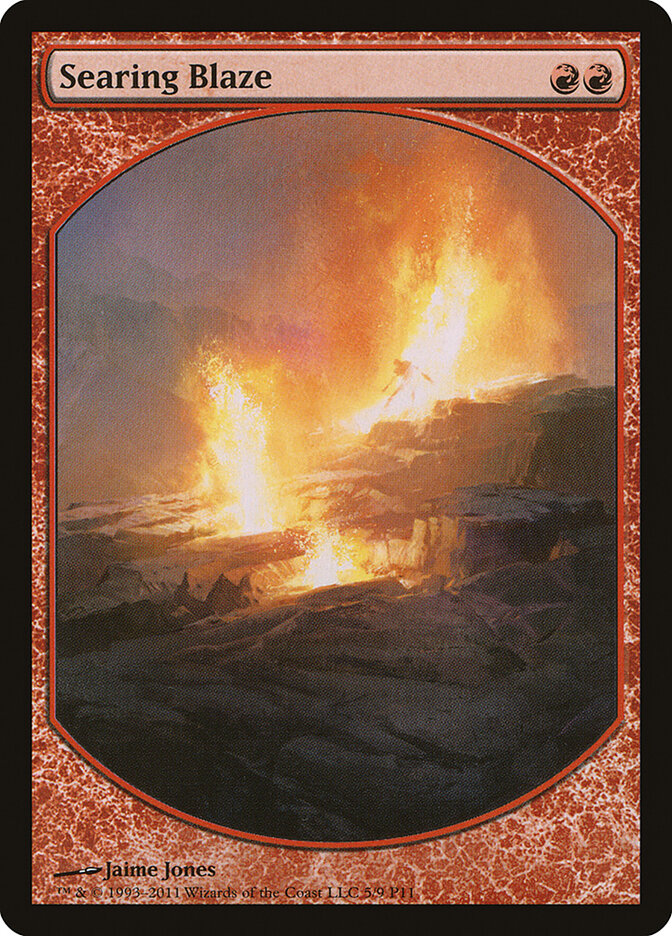 Searing Blaze, Magic Player Rewards 2011 · 5/9