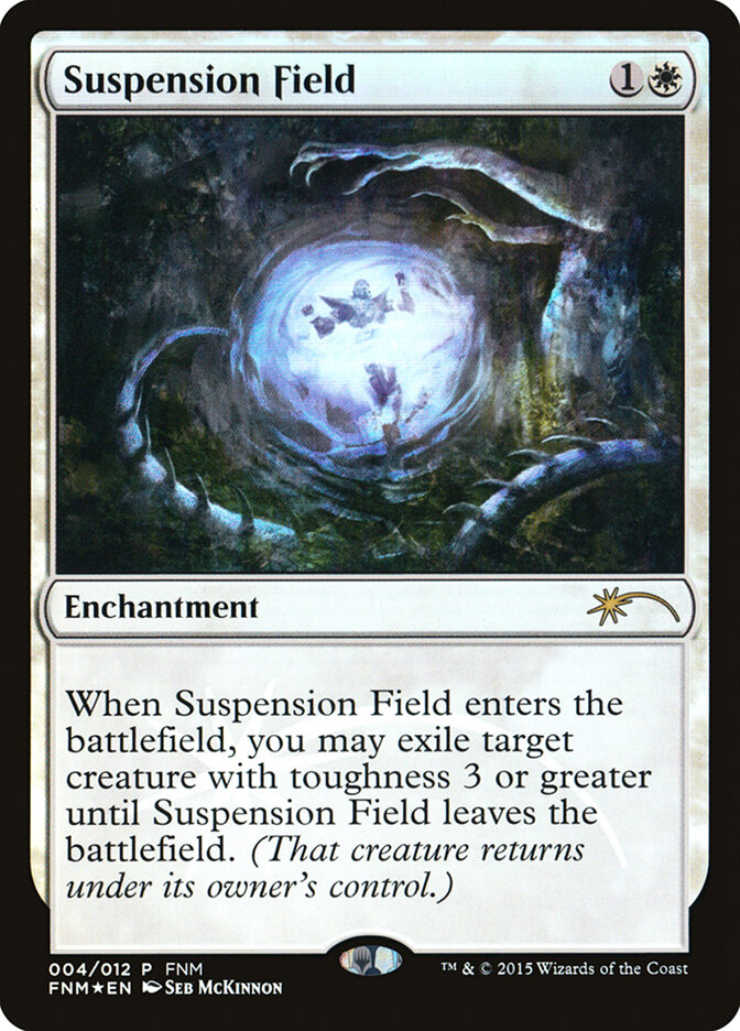 Suspension Field, Friday Night Magic 2015 · 004/012