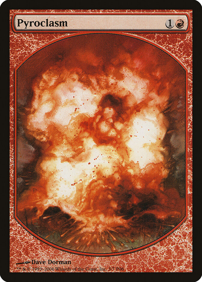 Pyroclasm, Magic Player Rewards 2006 · 3/7