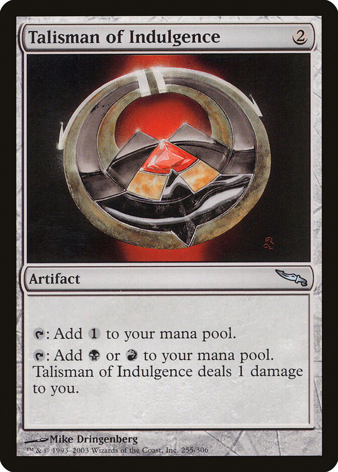 Talisman of Indulgence, Mirrodin · 255/306