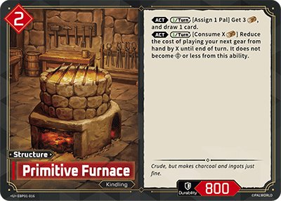Primitive Furnace, BP01: Dawn of Palpagos · EBP01-016
